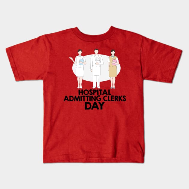 April 5th - Hospital Admitting Clerks Day Kids T-Shirt by fistfulofwisdom